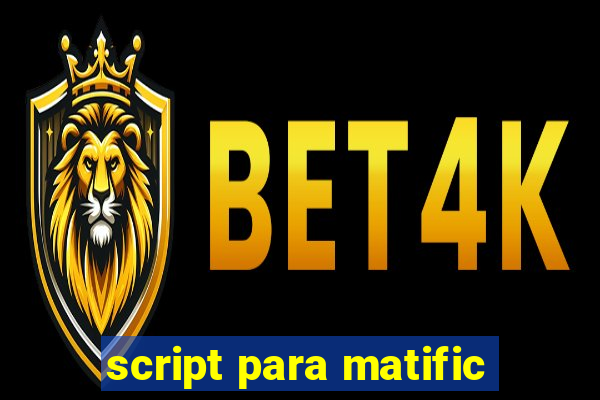 script para matific